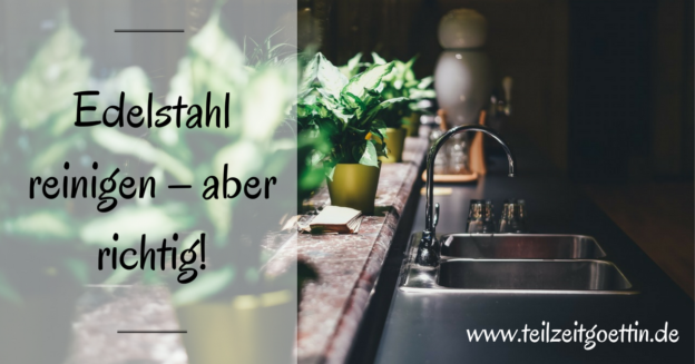 Edelstahl reinigen – aber richtig!
