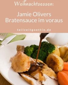 Teilzeitgöttins einfaches Weihnachtsessen: Jamie Olivers Bratensauce im voraus