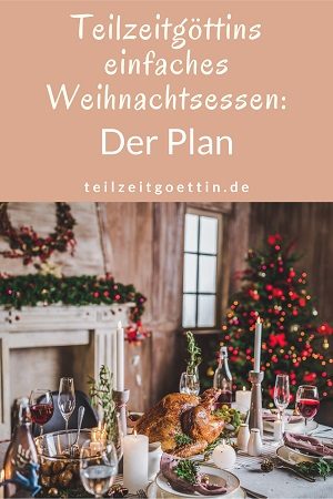 Teilzeitgöttins einfaches Weihnachtsessen: Der Plan