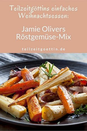 Teilzeitgöttins einfaches Weihnachtsessen: Jamie Olivers Röstgemüse-Mix