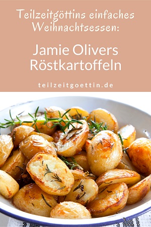 Teilzeitgöttins einfaches Weihnachtsessen: Jamie Olivers Röstkartoffeln
