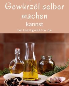 Wie Du ganz einfach Gewürzöl selber machen kannst