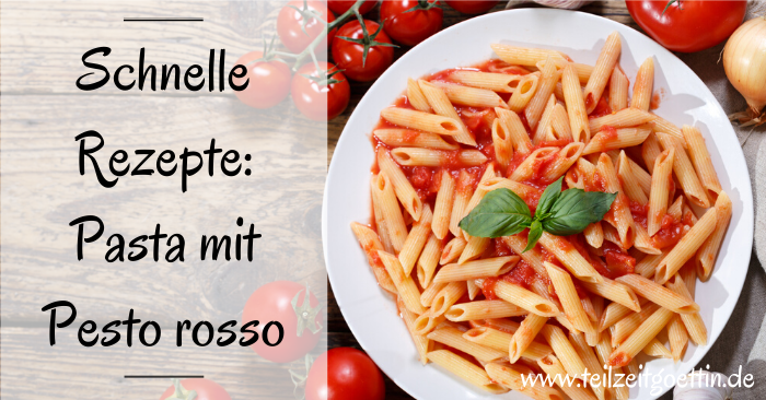 Schnelle Rezepte: Pasta mit Pesto rosso