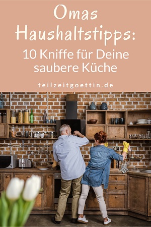 Omas Haushaltstipps: 10 Kniffe für Deine saubere Küche