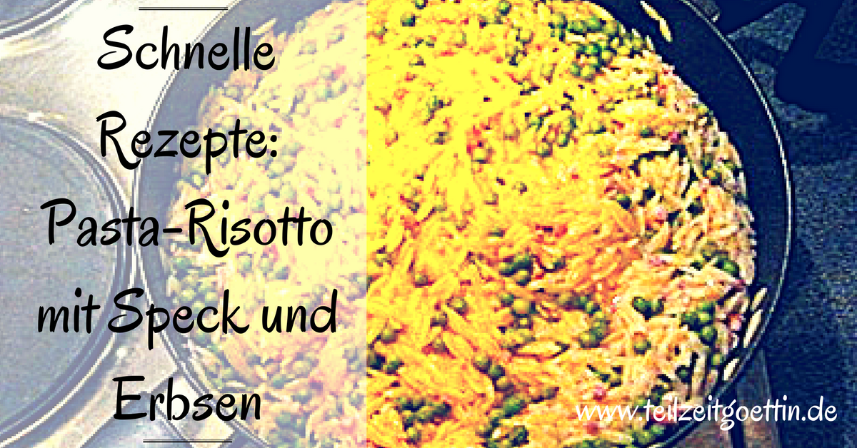 Schnelle Rezepte: Pasta-Risotto mit Speck und Erbsen