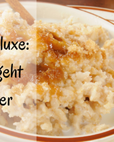 Porridge deluxe: Haferbrei geht auch lecker