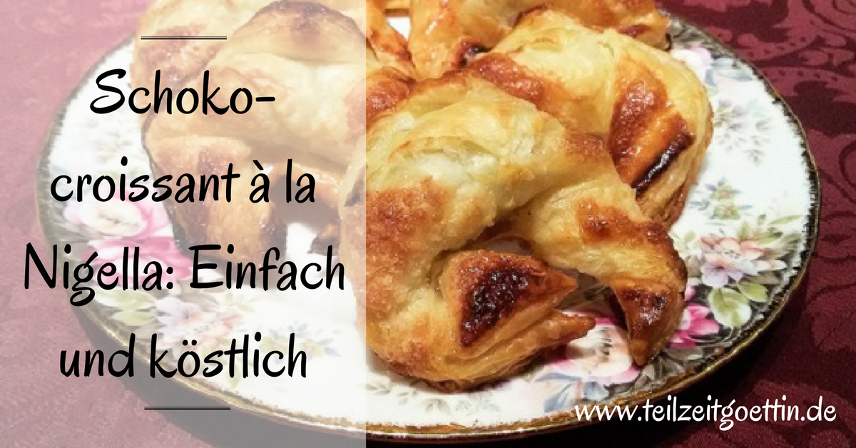 Schokocroissant à la Nigella: Einfach und köstlich