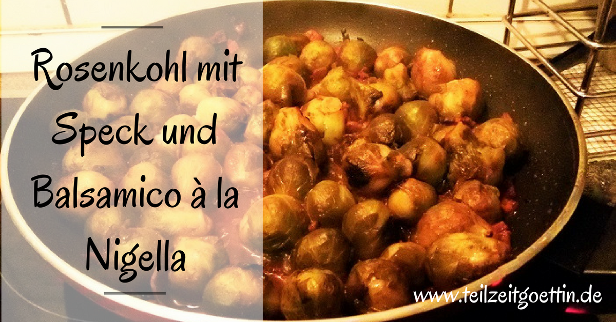 Rosenkohl mit Speck und Balsamico à la Nigella