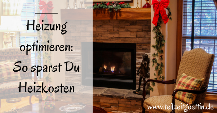 Heizung optimieren: So sparst Du Heizkosten