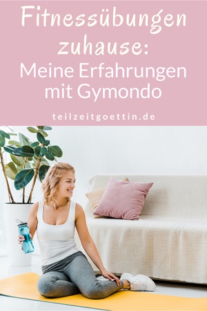 Fitnessübungen zuhause: Meine Erfahrungen mit Gymondo