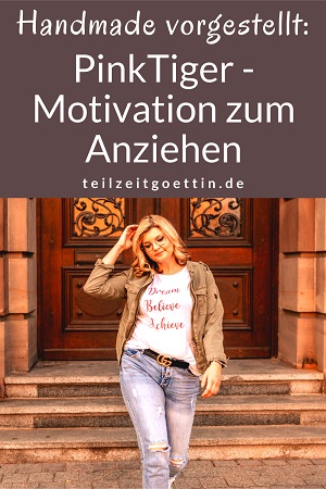 Handmade vorgestellt: PinkTiger – Motivation zum Anziehen