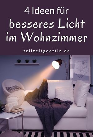 4 Ideen für besseres Licht im Wohnzimmer
