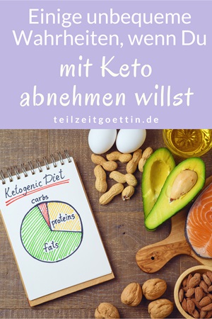 Einige unbequeme Wahrheiten, wenn Du mit Keto abnehmen willst